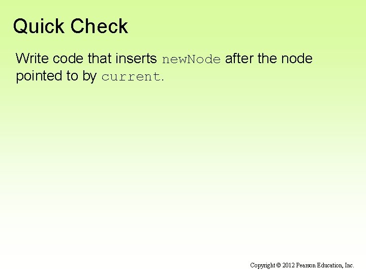 Quick Check Write code that inserts new. Node after the node pointed to by