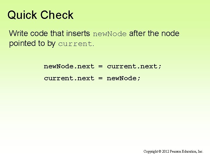 Quick Check Write code that inserts new. Node after the node pointed to by