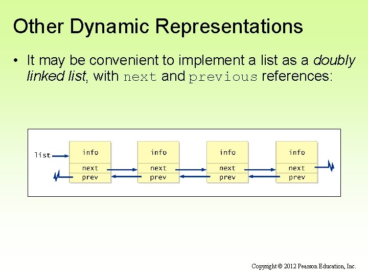 Other Dynamic Representations • It may be convenient to implement a list as a