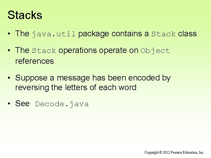 Stacks • The java. util package contains a Stack class • The Stack operations