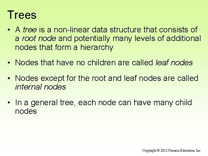 Trees • A tree is a non-linear data structure that consists of a root