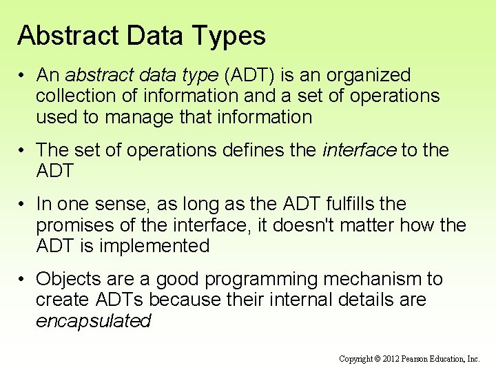 Abstract Data Types • An abstract data type (ADT) is an organized collection of