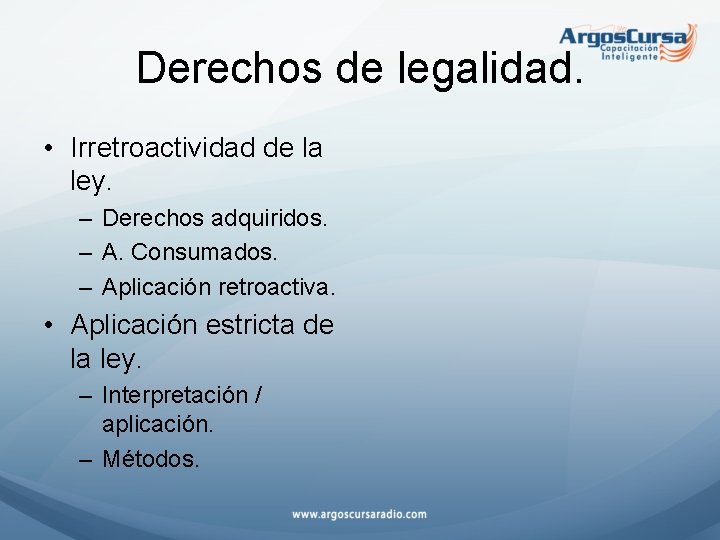 Derechos de legalidad. • Irretroactividad de la ley. – Derechos adquiridos. – A. Consumados.