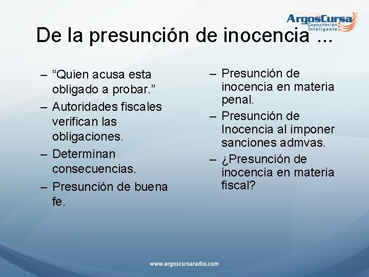 De la presunción de inocencia. . . – “Quien acusa esta obligado a probar.