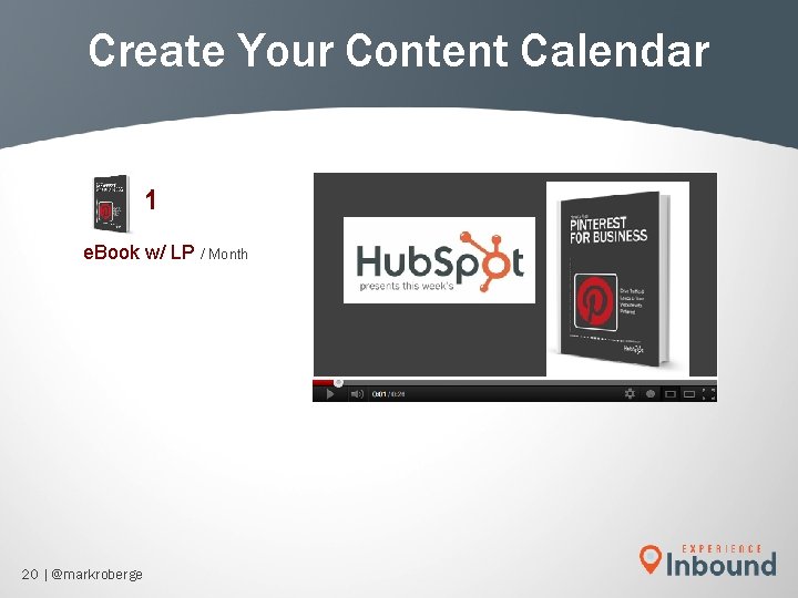 Create Your Content Calendar 1 e. Book w/ LP / Month 20 | @markroberge Create Your Content Calendar 1 e. Book w/ LP / Month 20 | @markroberge