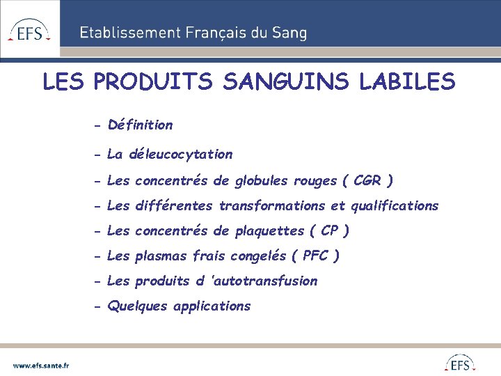 LES PRODUITS SANGUINS LABILES - Définition - La déleucocytation - Les concentrés de globules