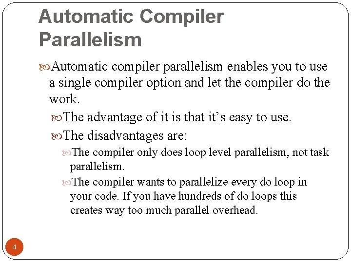 Automatic Compiler Parallelism Automatic compiler parallelism enables you to use a single compiler option