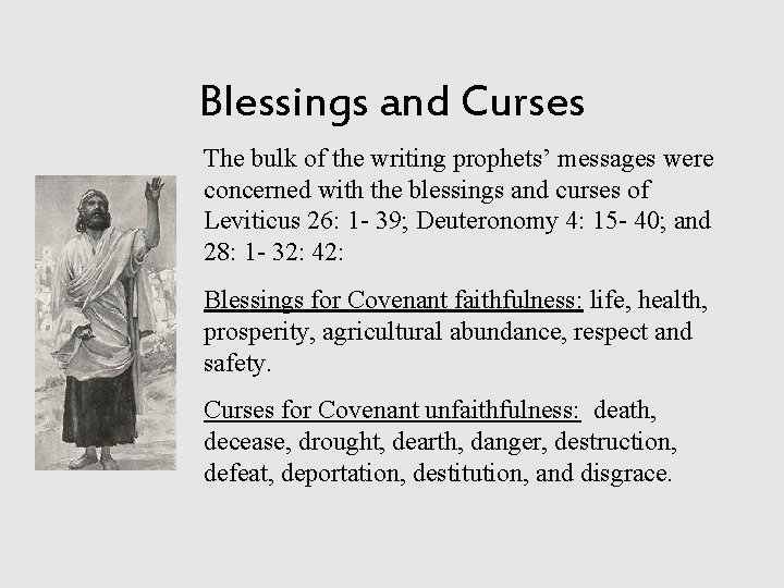 Blessings and Curses The bulk of the writing prophets’ messages were concerned with the