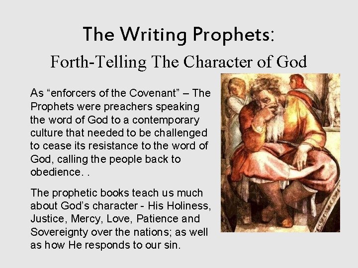 The Writing Prophets: Forth-Telling The Character of God As “enforcers of the Covenant” –
