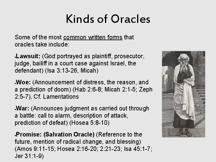 Kinds of Oracles Some of the most common written forms that oracles take include: