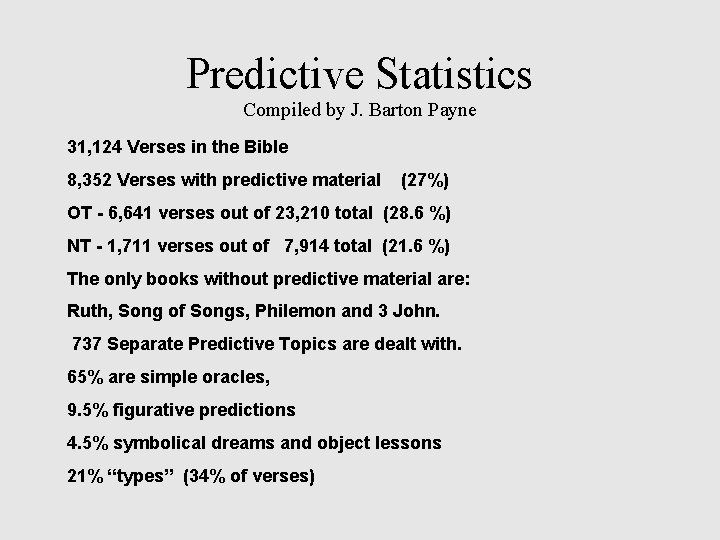 Predictive Statistics Compiled by J. Barton Payne 31, 124 Verses in the Bible 8,