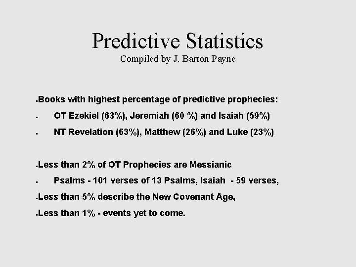 Predictive Statistics Compiled by J. Barton Payne Books with highest percentage of predictive prophecies: