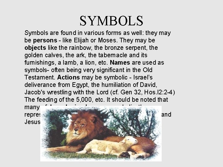SYMBOLS Symbols are found in various forms as well: they may be persons -