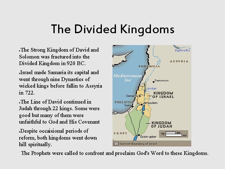 The Divided Kingdoms The Strong Kingdom of David and Solomon was fractured into the