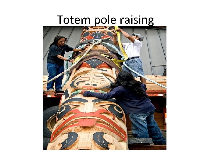 Totem pole raising 