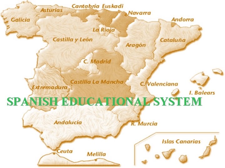 SPANISH EDUCATIONAL SYSTEM 