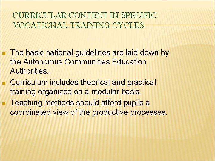 CURRICULAR CONTENT IN SPECIFIC VOCATIONAL TRAINING CYCLES n n n The basic national guidelines