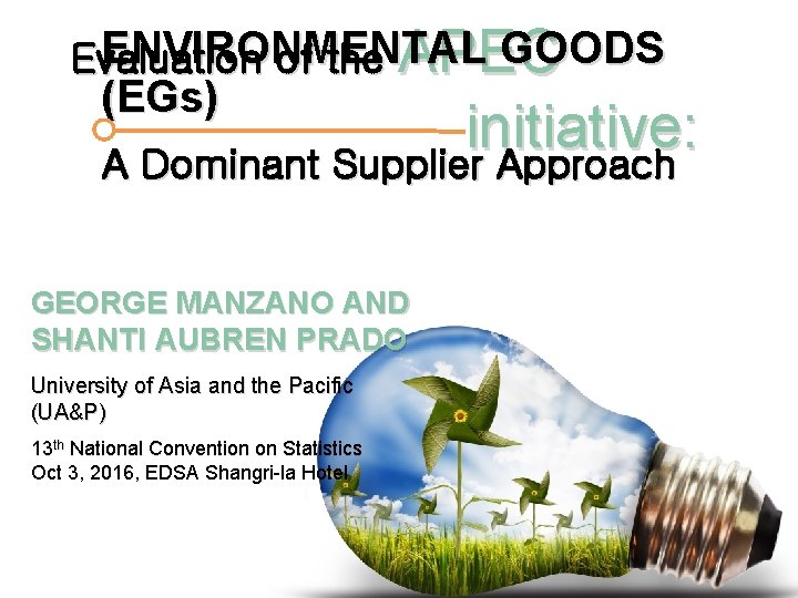 ENVIRONMENTAL GOODS Evaluation of the APEC (EGs) initiative: A Dominant Supplier Approach GEORGE MANZANO