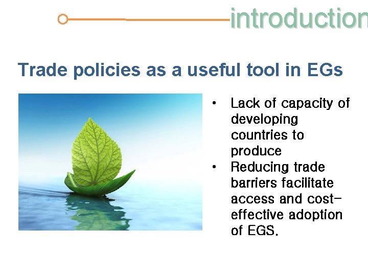 introduction Trade policies as a useful tool in EGs • • Lack of capacity