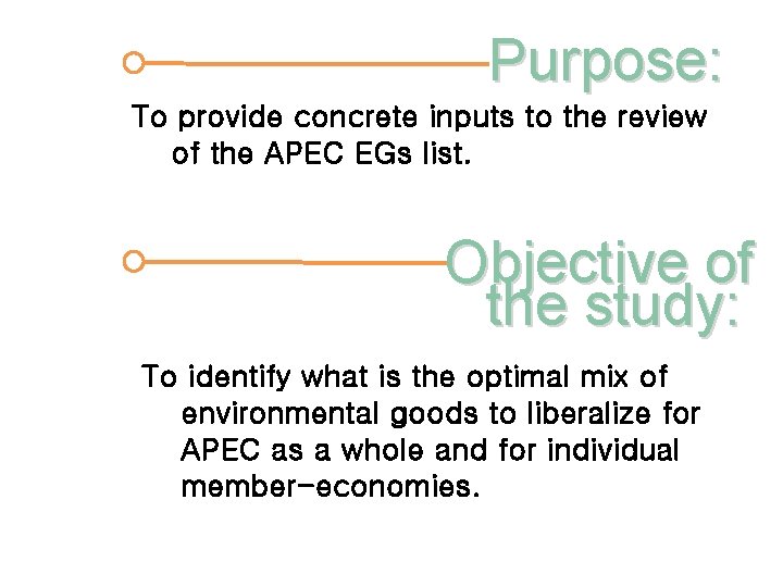 Purpose: To provide concrete inputs to the review of the APEC EGs list. Objective