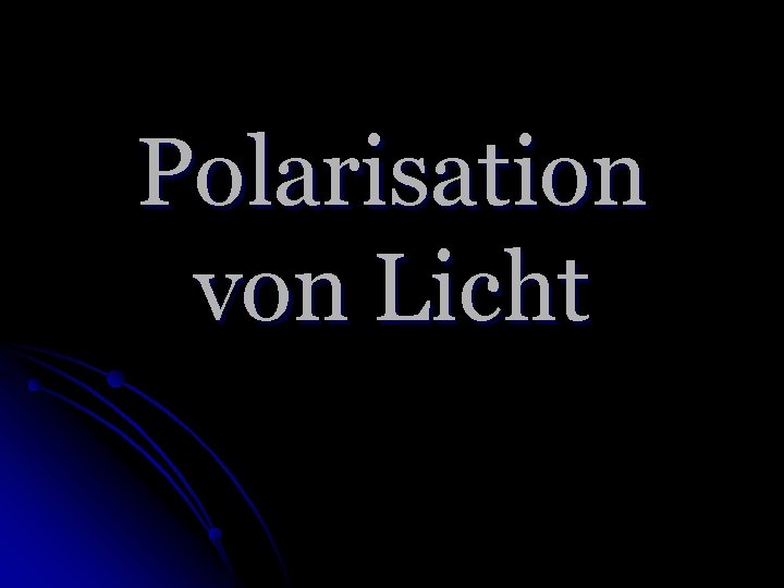 Polarisation von Licht 