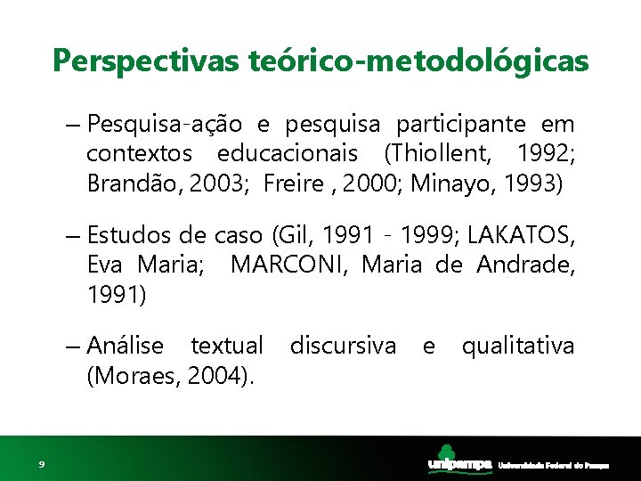 Perspectivas teórico-metodológicas – Pesquisa-ação e pesquisa participante em contextos educacionais (Thiollent, 1992; Brandão, 2003;