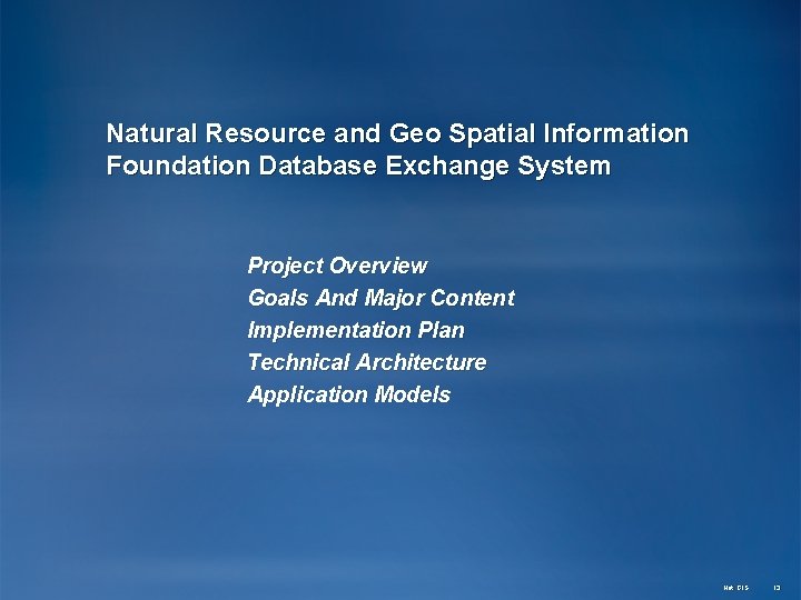 Natural Resource and Geo Spatial Information Foundation Database Exchange System Project Overview Goals And