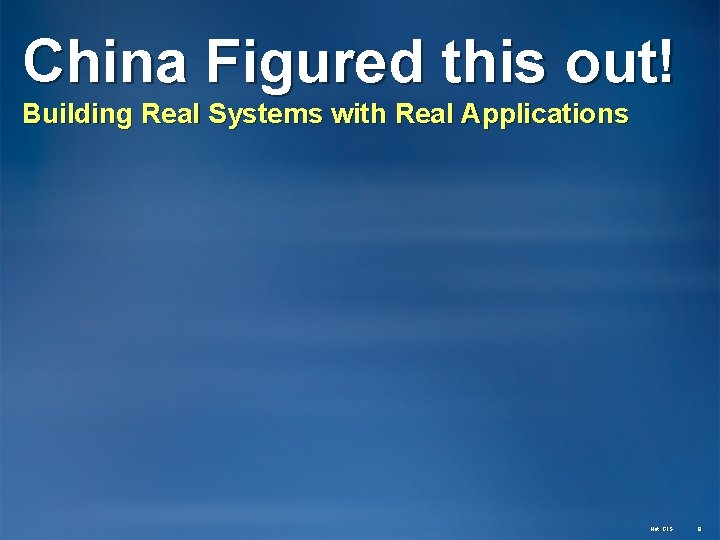 China Figured this out! Building Real Systems with Real Applications Nat. GIS 9 