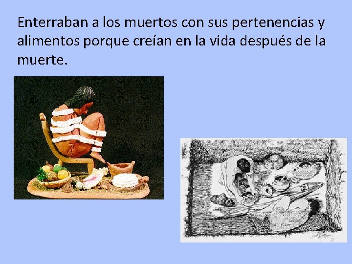 Enterraban a los muertos con sus pertenencias y alimentos porque creían en la vida