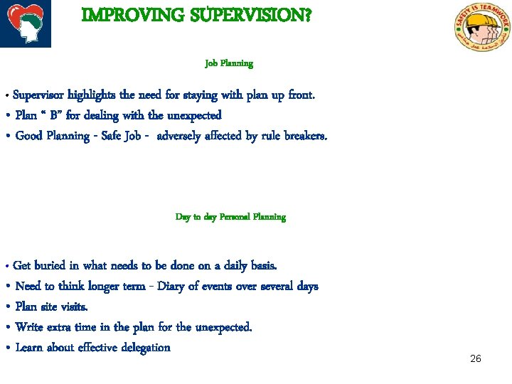 IMPROVING SUPERVISION? Job Planning • Supervisor highlights the need for staying with plan up