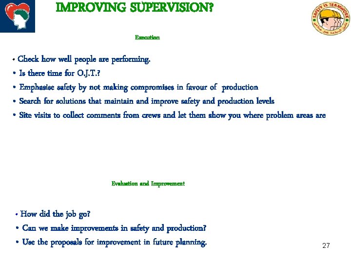 IMPROVING SUPERVISION? Execution • Check how well people are performing. • Is there time