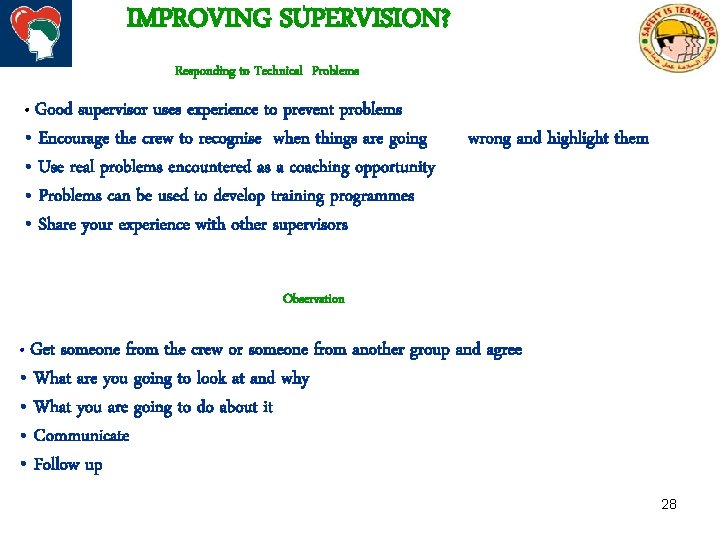 IMPROVING SUPERVISION? Responding to Technical Problems • Good supervisor uses experience to prevent problems