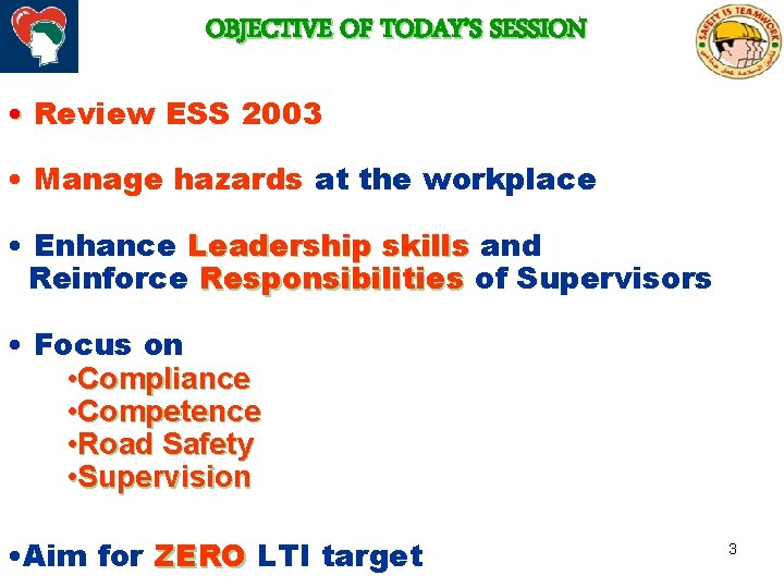 OBJECTIVE OF TODAY’S SESSION • Review ESS 2003 • Manage hazards at the workplace