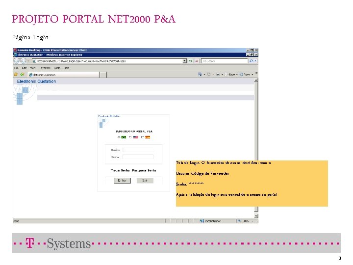 PROJETO PORTAL NET 2000 P&A Página Login Tela de Login: O fornecedor deverá se