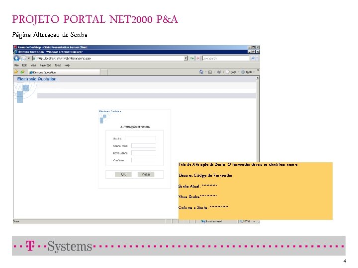 PROJETO PORTAL NET 2000 P&A Página Alteração de Senha Tela de Alteração de Senha: