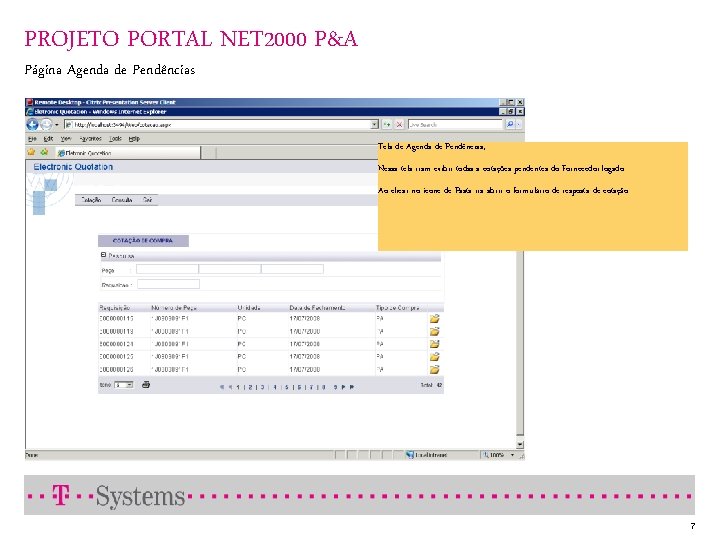 PROJETO PORTAL NET 2000 P&A Página Agenda de Pendências Tela de Agenda de Pendências;