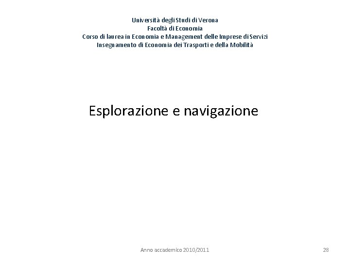 Università degli Studi di Verona Facoltà di Economia Corso di laurea in Economia e