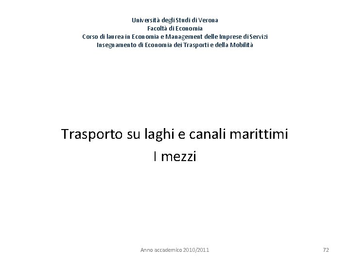 Università degli Studi di Verona Facoltà di Economia Corso di laurea in Economia e