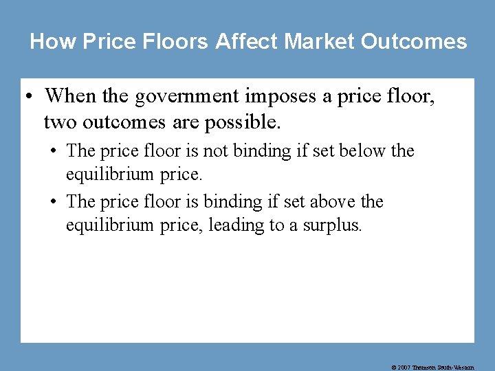 How Price Floors Affect Market Outcomes • When the government imposes a price floor,