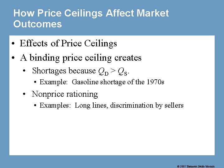 How Price Ceilings Affect Market Outcomes • Effects of Price Ceilings • A binding