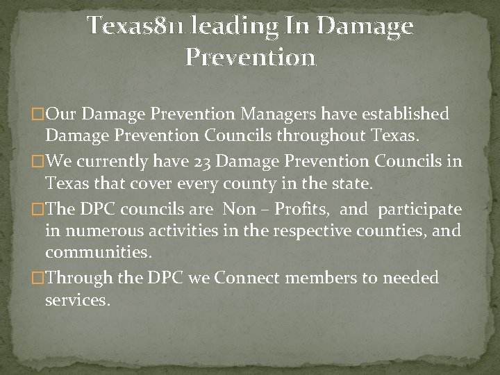 Texas 811 leading In Damage Prevention �Our Damage Prevention Managers have established Damage Prevention