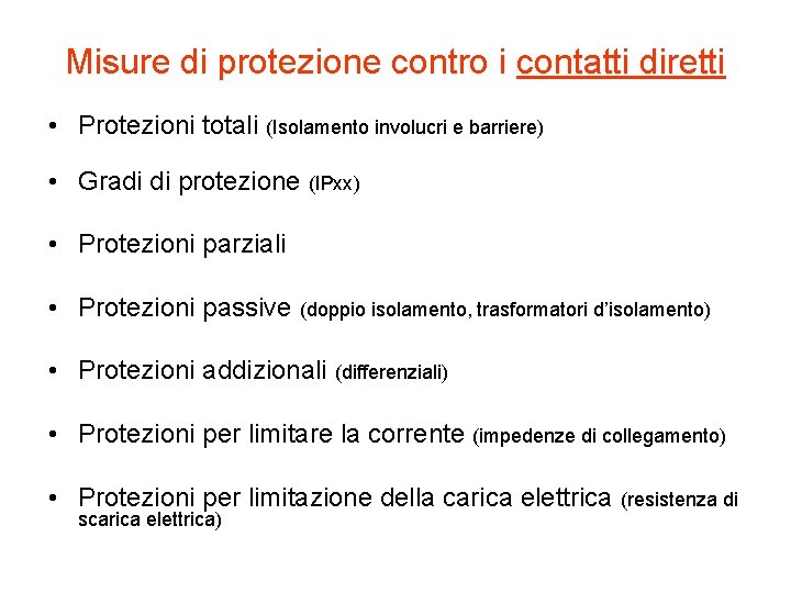 Misure di protezione contro i contatti diretti • Protezioni totali (Isolamento involucri e barriere)