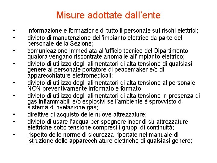 Misure adottate dall’ente • • • informazione e formazione di tutto il personale sui