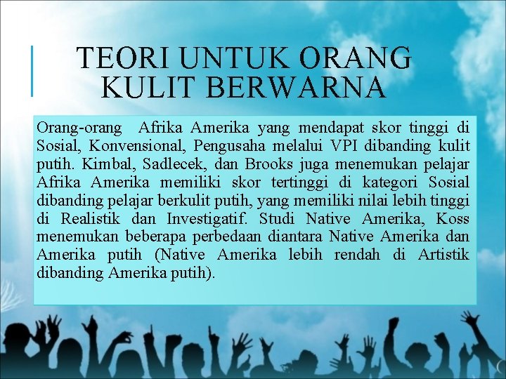 TEORI UNTUK ORANG KULIT BERWARNA Orang orang Afrika Amerika yang mendapat skor tinggi di