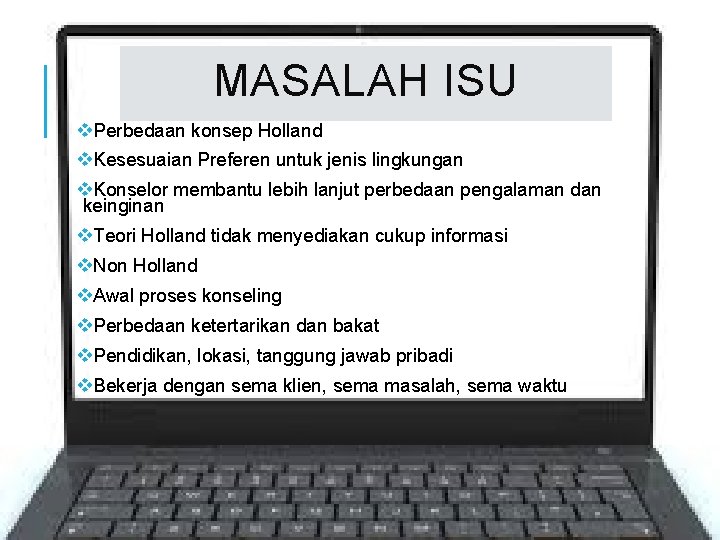 MASALAH ISU v. Perbedaan konsep Holland v. Kesesuaian Preferen untuk jenis lingkungan v. Konselor