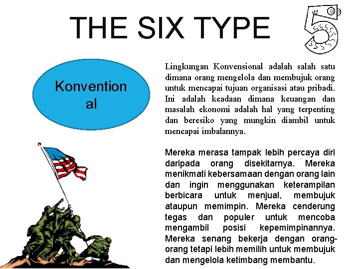 THE SIX TYPE Konvention al Lingkungan Konvensional adalah satu dimana orang mengelola dan membujuk