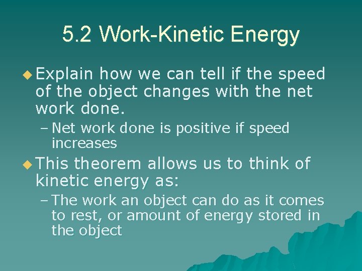 5. 2 Work-Kinetic Energy u Explain how we can tell if the speed of 5. 2 Work-Kinetic Energy u Explain how we can tell if the speed of