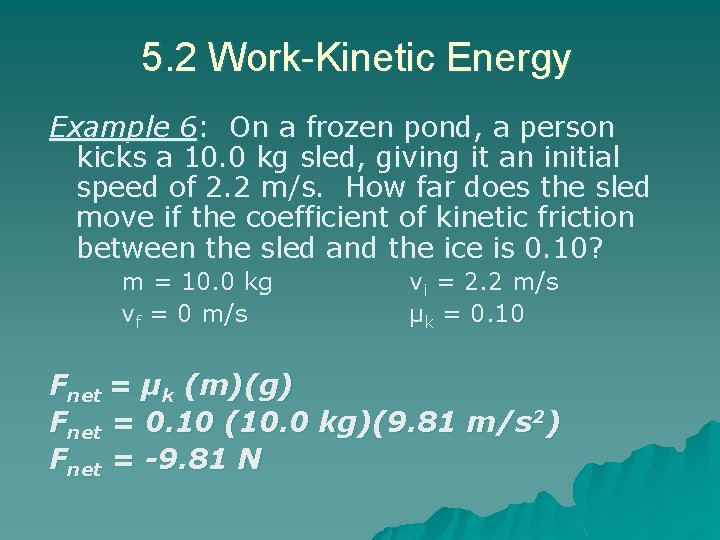 5. 2 Work-Kinetic Energy Example 6: On a frozen pond, a person kicks a 5. 2 Work-Kinetic Energy Example 6: On a frozen pond, a person kicks a