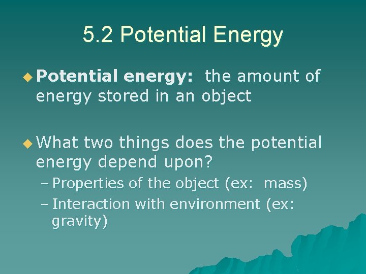 5. 2 Potential Energy u Potential energy: the amount of energy stored in an 5. 2 Potential Energy u Potential energy: the amount of energy stored in an