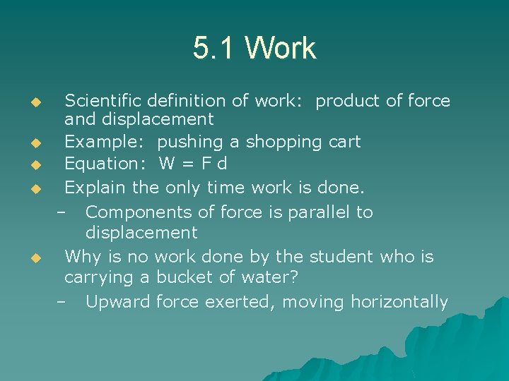 5. 1 Work u u u Scientific definition of work: product of force and 5. 1 Work u u u Scientific definition of work: product of force and
